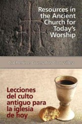 Resources in the Ancient Church for Today's Worship AETH: Lecciones del culto antiguo para la iglesia de hoy AETH - eBook