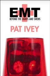 EMT: Beyond the Lights and Sirens - eBook