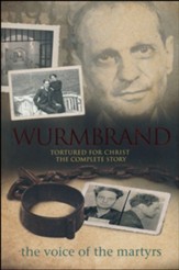 Wurmbrand: Tortured For Christ: The Complete Story