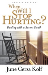 When Will I Stop Hurting?: Dealing with a Recent Death - eBook