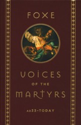 Foxe Voices of the Martrys A.D. 33 - Today