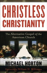 Christless Christianity: The Alternative Gospel of the American Church - eBook