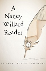 A Nancy Willard Reader: Selected Poetry and Prose - eBook