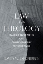 Law and Theology: Classic Questions and Contemporary Perspectives