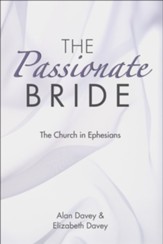 The Passionate Bride: The Church in Ephesians