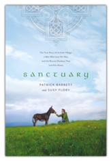Sanctuary: The True Story of an Irish Village, a Man Who Lost His Way, and the Rescue Donkeys That Led Him Home, Hardcover