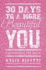 30 Days to a More Beautiful You: A Devotional for Girls - eBook