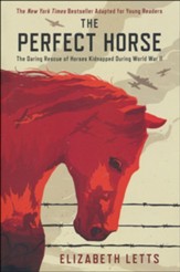 The Perfect Horse: The Daring Rescue of Horses Kidnapped During World War II
