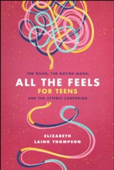 All the Feels for Teens: The Good, The Not-So-Good, and the Utterly Confusing