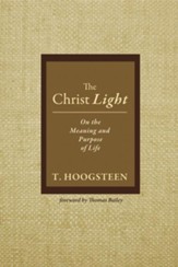 The Christ Light: On the Meaning and Purpose of Life