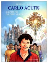 Carlo Acutis: Holiness for the Third Millennium