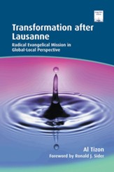 Transformation after Lausanne: Radical Evangelical Mission in Global-Local Perspective