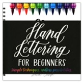 Hand Lettering for Beginners: Simple  Techniques. Endless Possibilities.