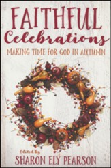 Faithful Celebrations: Making Time for God in Autumn
