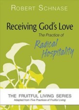 Receiving God's Love: The Practice of Radical Hospitality - eBook