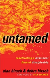 Untamed: Reactivating a Missional Form of Discipleship - eBook
