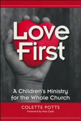 Love First: A Children's Ministry for the Whole Church