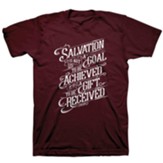 Salvation is Not A Goal Shirt, Maroon, Small
