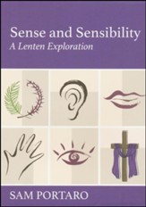 Sense and Sensibility: A Lenten Exploration
