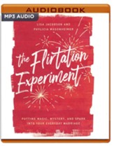 The Flirtation Experiment: Putting Magic, Mystery, and Spark Into Your Everyday Marriage - unabridged audiobook on MP3-CD