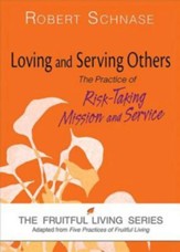 Loving and Serving Others: The Practice of Risk-Taking Mission and Service - eBook