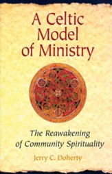 A Celtic Model of Ministry: The Reawakening of Challenges, and Opportunities