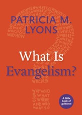 What Is Evangelism?: A Little Book of Guidance