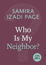 Who Is My Neighbor?: A Little Book of Guidance