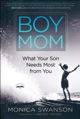 Boy Mom: What Your Son Needs Most from You