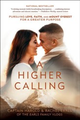 A Higher Calling: Pursuing Love, Faith, and Mount Everest for a Greater Purpose