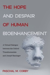 The Hope and Despair of Human Bioenhancement