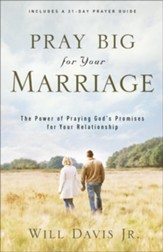 Pray Big for Your Marriage: The Power of Praying God's Promises for Your Relationship - eBook