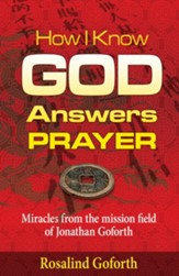 How I Know God Answers Prayer: Miracles from the Mission Field of Jonathan Goforth - eBook