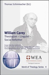 William Carey: Theologian, Linguist, Social Reformer