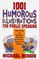 1001 Humorous Illustrations for Public Speaking: Fresh, Timely, and Compelling Illustrations for Preachers, Teachers, and Speakers - eBook