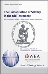 The Humanisation of Slavery in the Old Testament: With a section on The Role of Evangelicals in the Abolition of Slavery