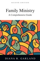 Family Ministry: A Comprehensive Guide / Revised - eBook