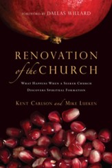 Renovation of the Church: What Happens When a Seeker Church Discovers Spiritual Formation - eBook