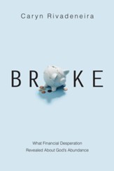 Broke: What Financial Desperation Revealed about God's Abundance - eBook