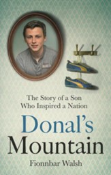 Donal's Mountain: The Story of the Son Who Inspired a Nation / Digital original - eBook