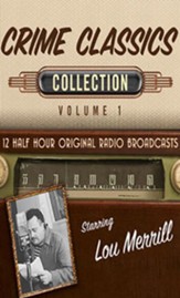 Crime Classics, Collection 1--Twelve Original Radio Broadcasts (OTR) on CD