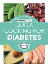 Quick Cooking for Diabetes: 70 Recipes in 30 Minutes or Less / Digital original - eBook
