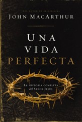 Una vida perfecta: La historia completa del Senor Jesus - eBook