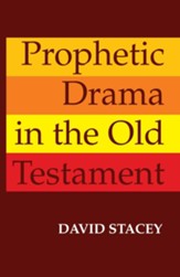 Prophetic Drama in the Old Testament