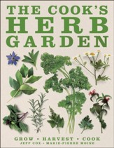 The Cook's Herb Garden: Nurture, Harvest, Cook