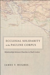 Ecclesial Solidarity in the Pauline Corpus