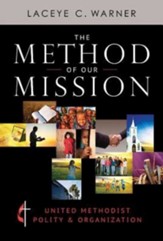 The Method of Our Mission: United Methodist Polity & Organization - eBook