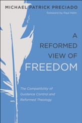A Reformed View of Freedom