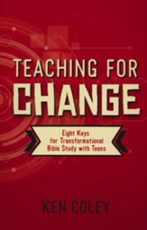 Teaching for Change: Eight Keys for Transformational Bible Study With Teens