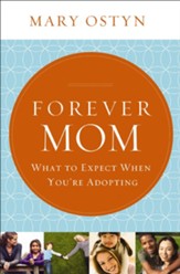 Forever Mom: What to Expect When You're Adopting - eBook